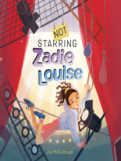 Title details for Not Starring Zadie Louise by Joy McCullough - Available